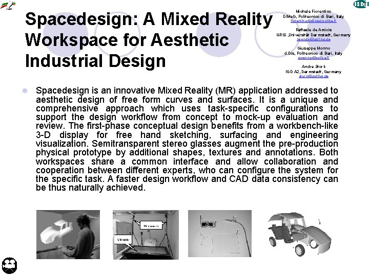 Spacedesign: A Mixed Reality Workspace for Aesthetic Industrial Design Michele Fiorentino DIMe. G, Politecnico