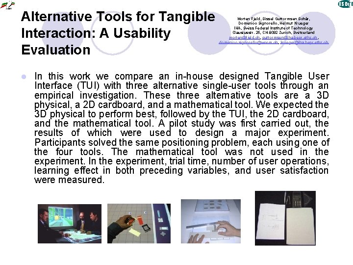 Alternative Tools for Tangible Interaction: A Usability Evaluation l Morten Fjeld, Sissel Guttormsen Schär,