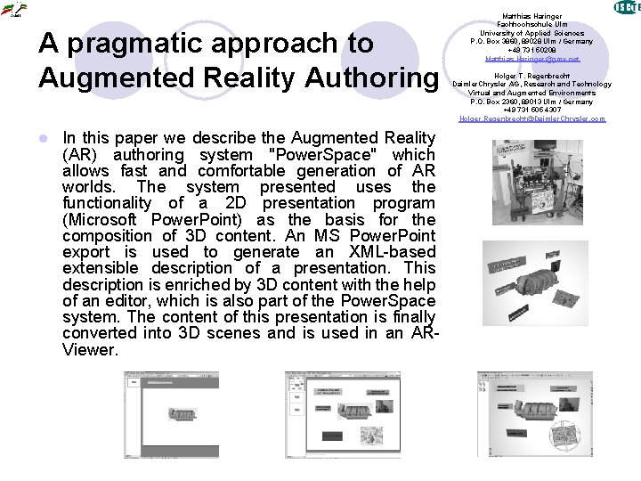 A pragmatic approach to Augmented Reality Authoring l In this paper we describe the