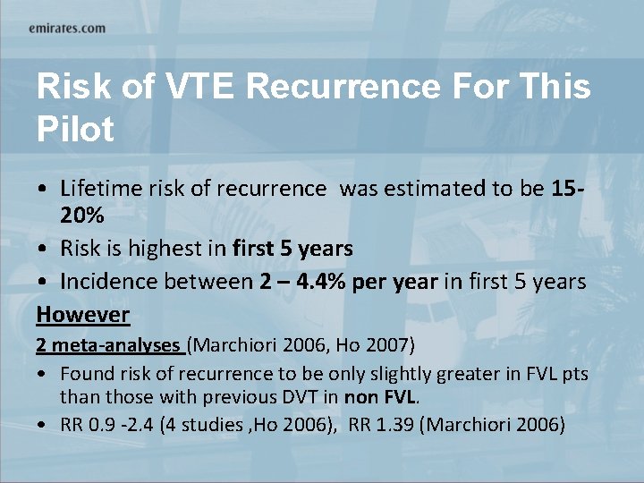 Risk of VTE Recurrence For This Pilot • Lifetime risk of recurrence was estimated