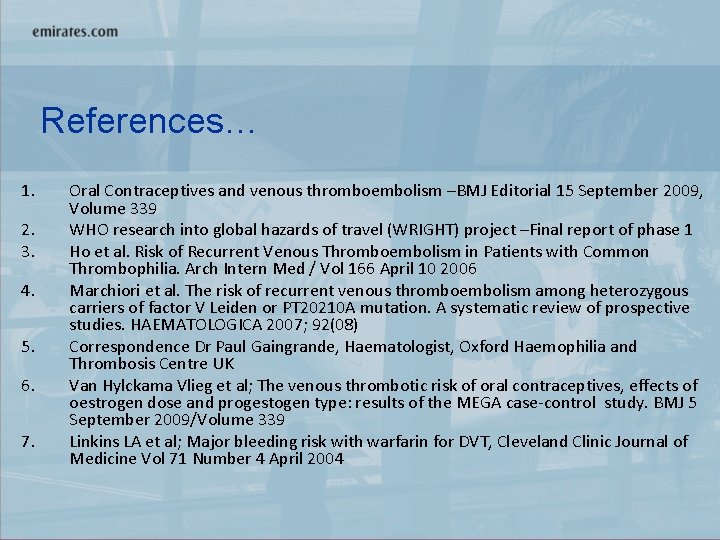 References… 1. 2. 3. 4. 5. 6. 7. Oral Contraceptives and venous thromboembolism –BMJ