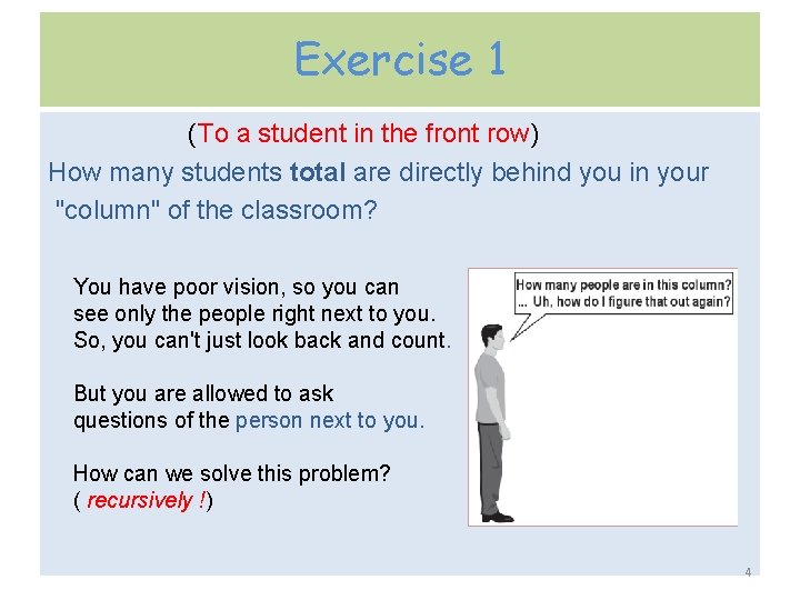 Exercise 1 (To a student in the front row) How many students total are