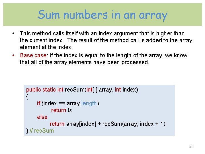 Sum numbers in an array • This method calls itself with an index argument