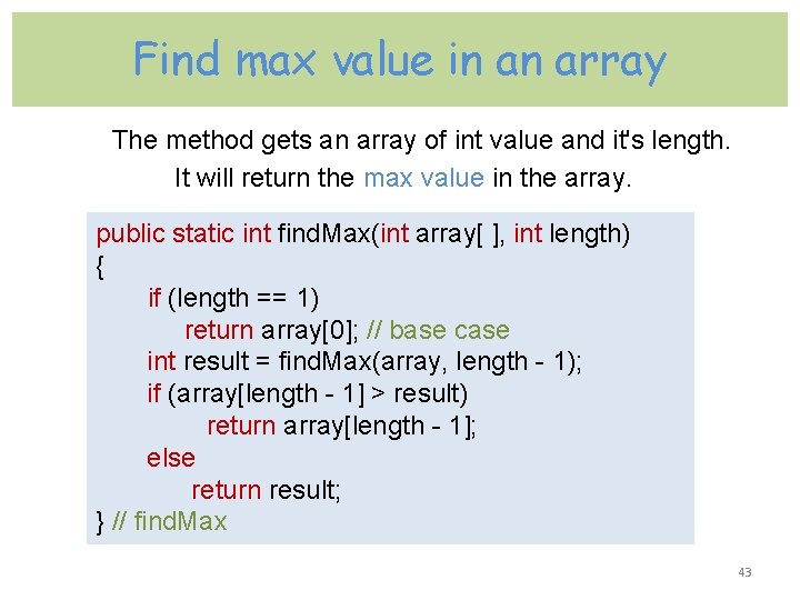 Find max value in an array The method gets an array of int value