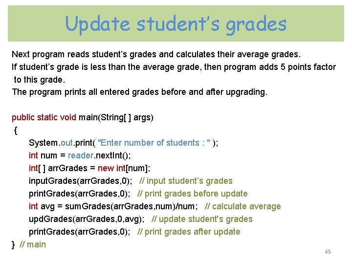 Update student’s grades Next program reads student’s grades and calculates their average grades. If