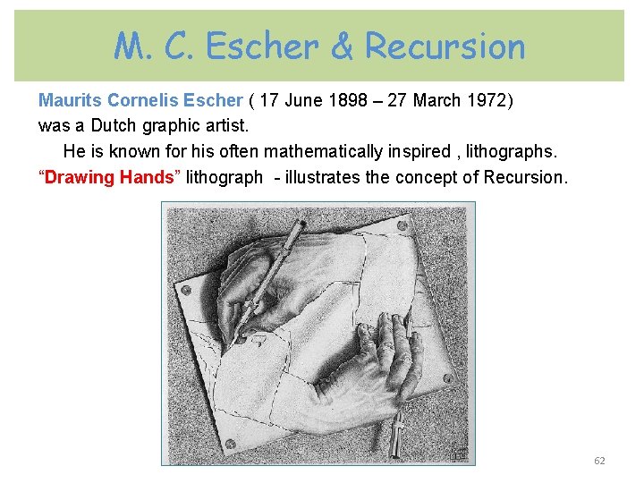 M. C. Escher & Recursion Maurits Cornelis Escher ( 17 June 1898 – 27