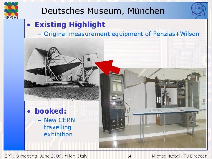 Deutsches Museum, München • Existing Highlight – Original measurement equipment of Penzias+Wilson • booked:
