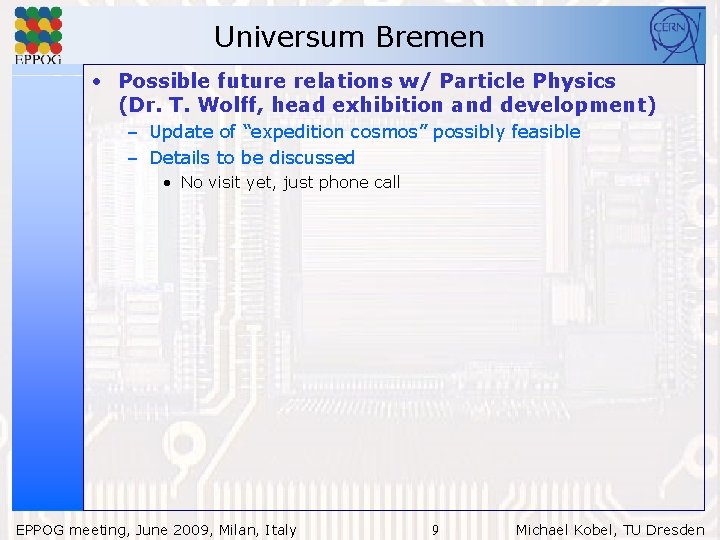Universum Bremen • Possible future relations w/ Particle Physics (Dr. T. Wolff, head exhibition
