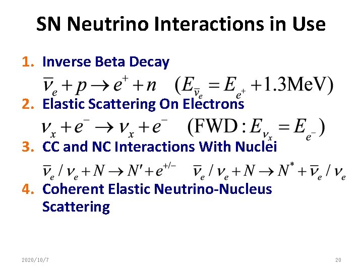 SN Neutrino Interactions in Use 1. Inverse Beta Decay 2. Elastic Scattering On Electrons