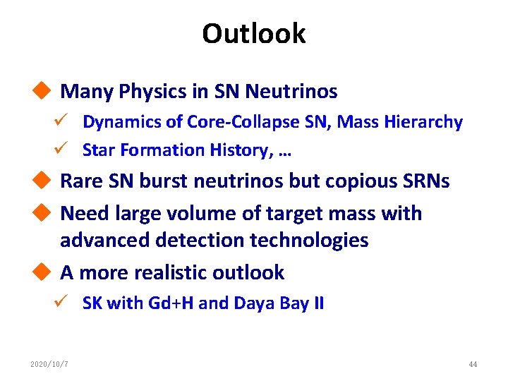 Outlook u Many Physics in SN Neutrinos ü Dynamics of Core-Collapse SN, Mass Hierarchy