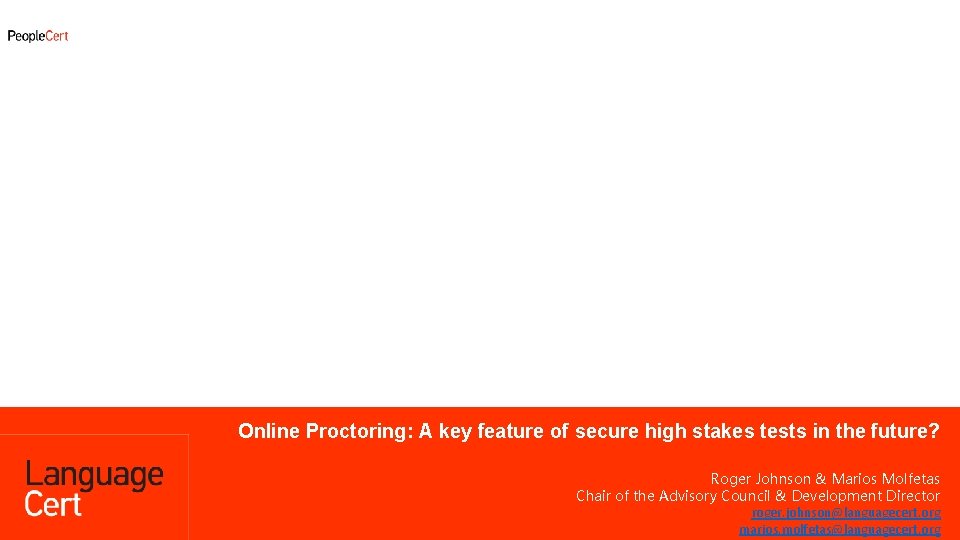 Online Proctoring: A key feature of secure high stakes tests in the future? Roger