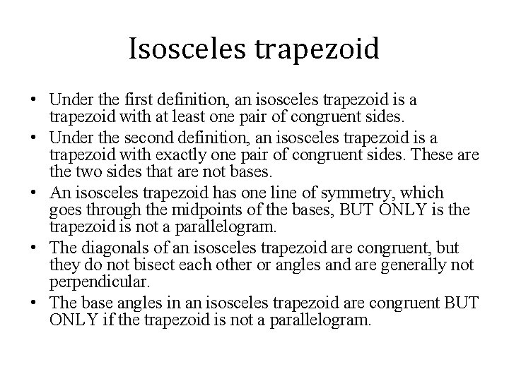 Isosceles trapezoid • Under the first definition, an isosceles trapezoid is a trapezoid with