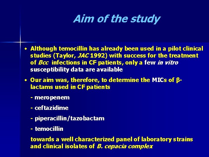 Aim of the study • Although temocillin has already been used in a pilot