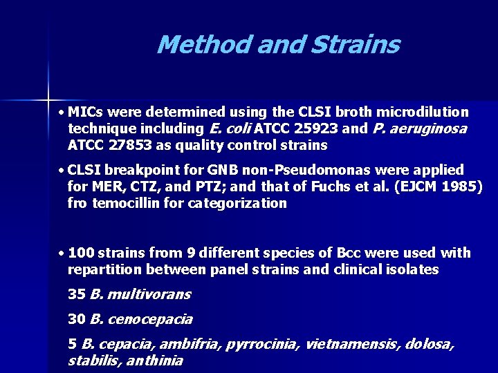 Method and Strains • MICs were determined using the CLSI broth microdilution technique including