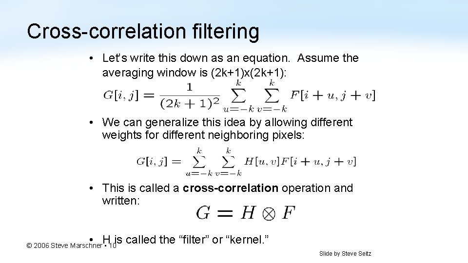 Cross-correlation filtering • Let’s write this down as an equation. Assume the averaging window