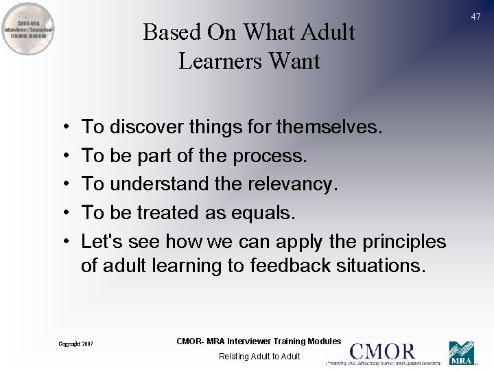 Based On What Adult Learners Want • • • To discover things for themselves.