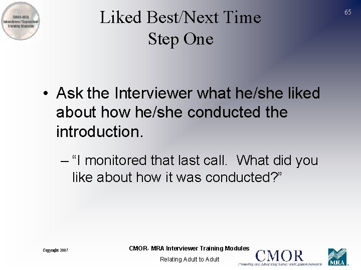 Liked Best/Next Time Step One • Ask the Interviewer what he/she liked about how