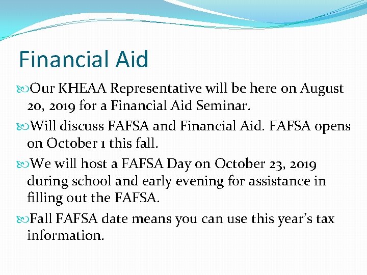 Financial Aid Our KHEAA Representative will be here on August 20, 2019 for a