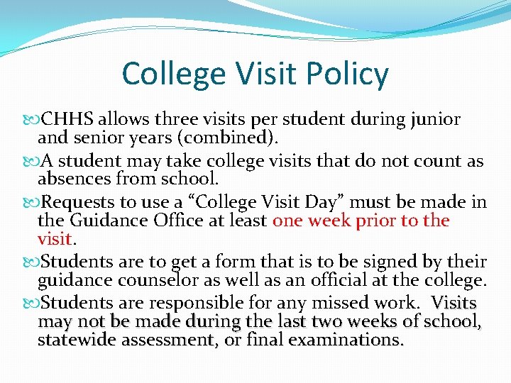 College Visit Policy CHHS allows three visits per student during junior and senior years