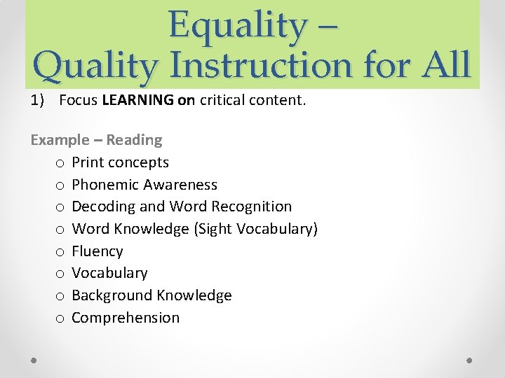 Equality – Quality Instruction for All 1) Focus LEARNING on critical content. Example – Equality – Quality Instruction for All 1) Focus LEARNING on critical content. Example –