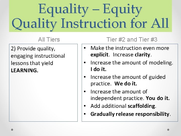 Equality – Equity Quality Instruction for All Tiers 2) Provide quality, engaging instructional lessons Equality – Equity Quality Instruction for All Tiers 2) Provide quality, engaging instructional lessons