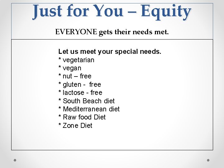 Just for You – Equity EVERYONE gets their needs met. Let us meet your Just for You – Equity EVERYONE gets their needs met. Let us meet your
