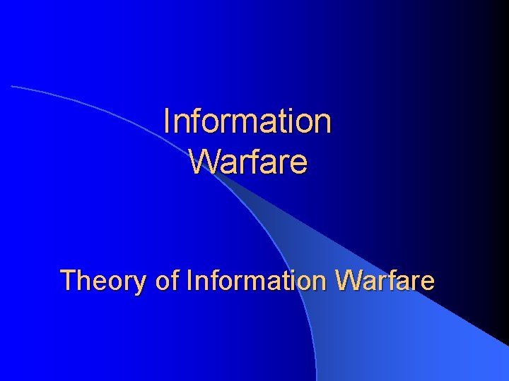 Information Warfare Theory of Information Warfare 