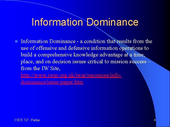 Information Dominance l Information Dominance - a condition that results from the use of