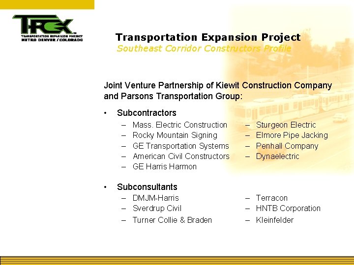 Transportation Expansion Project Southeast Corridor Constructors Profile Joint Venture Partnership of Kiewit Construction Company