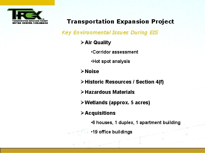 Transportation Expansion Project Key Environmental Issues During EIS ØAir Quality • Corridor assessment •