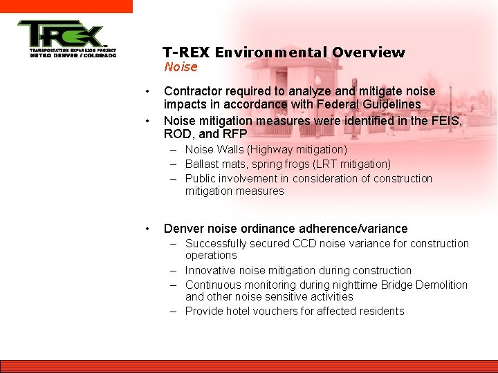 T-REX Environmental Overview Noise • • Contractor required to analyze and mitigate noise impacts