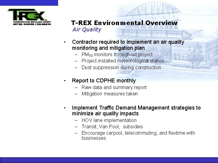 T-REX Environmental Overview Air Quality • Contractor required to implement an air quality monitoring