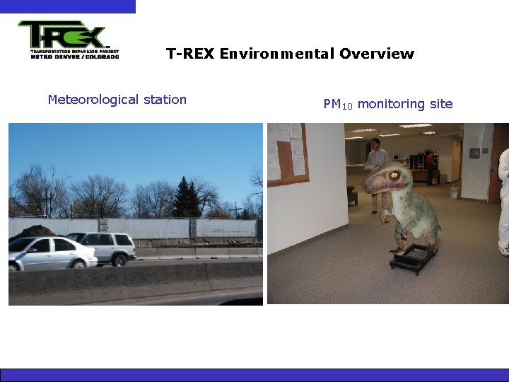 T-REX Environmental Overview Meteorological station PM 10 monitoring site 