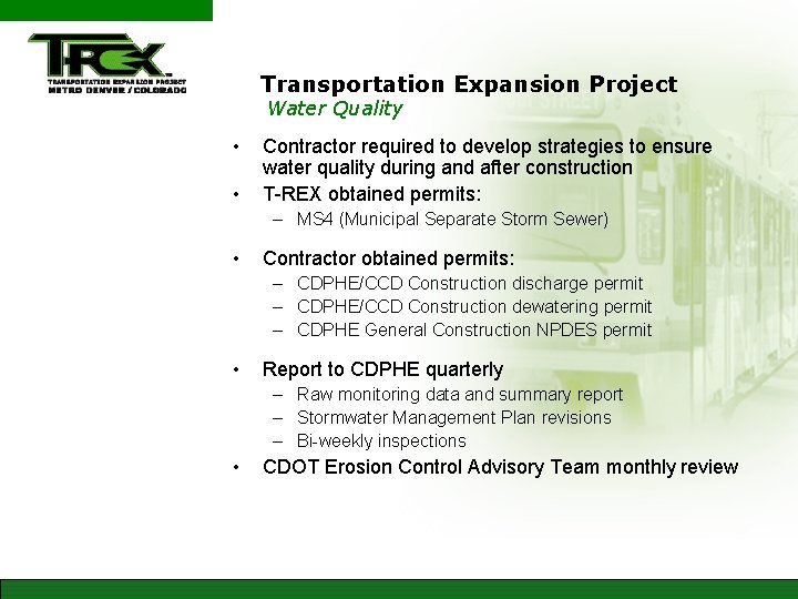 Transportation Expansion Project Water Quality • • Contractor required to develop strategies to ensure