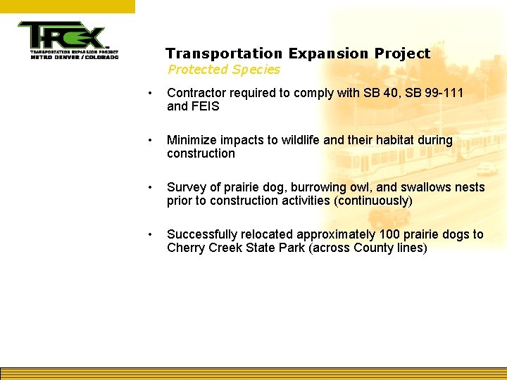 Transportation Expansion Project Protected Species • Contractor required to comply with SB 40, SB