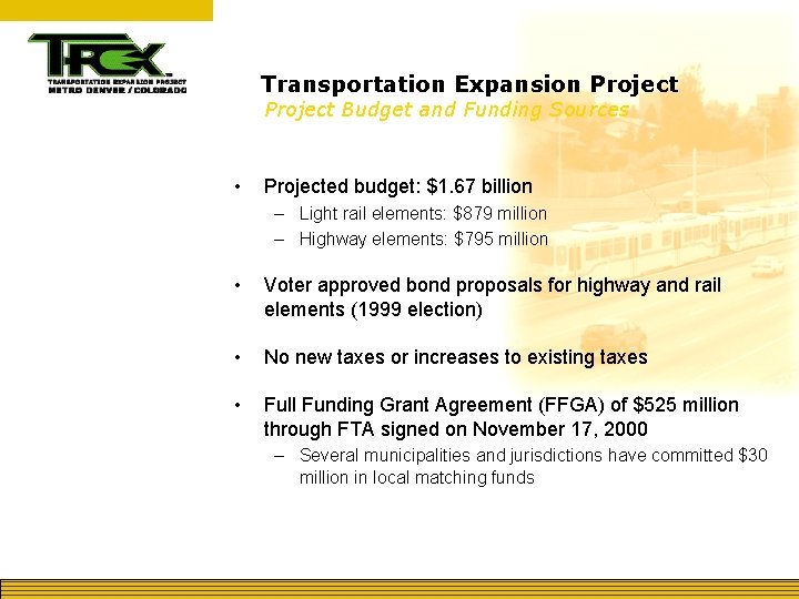 Transportation Expansion Project Budget and Funding Sources • Projected budget: $1. 67 billion –