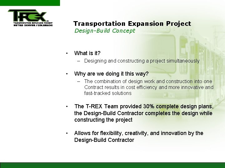 Transportation Expansion Project Design-Build Concept • What is it? – Designing and constructing a