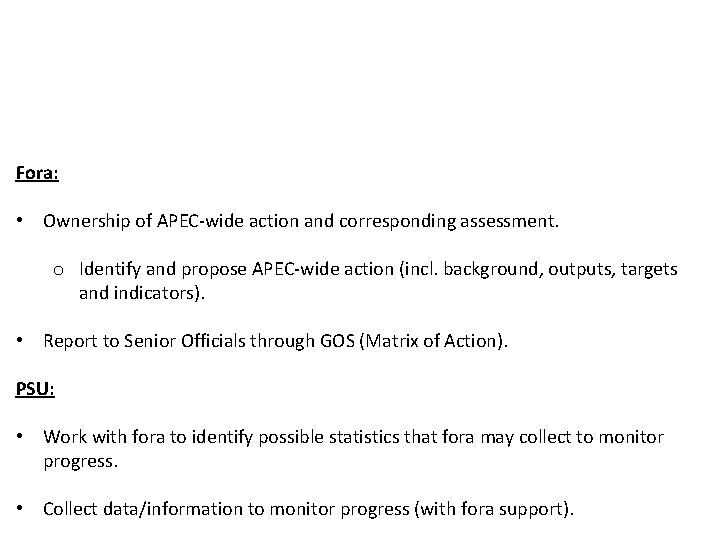 Role of fora and PSU for each APEC-wide action Fora: • Ownership of APEC-wide