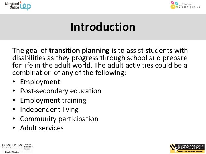 Introduction The goal of transition planning is to assist students with disabilities as they