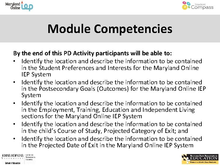 Module Competencies By the end of this PD Activity participants will be able to: