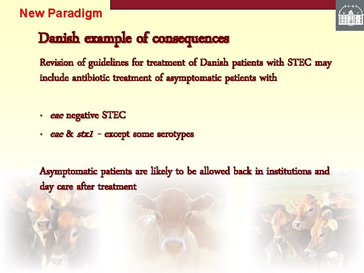 New Paradigm Danish example of consequences Revision of guidelines for treatment of Danish patients