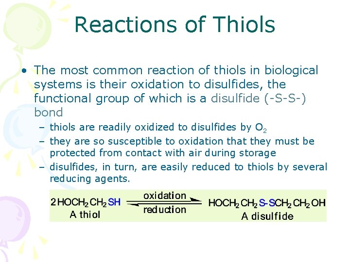 Reactions of Thiols • The most common reaction of thiols in biological systems is