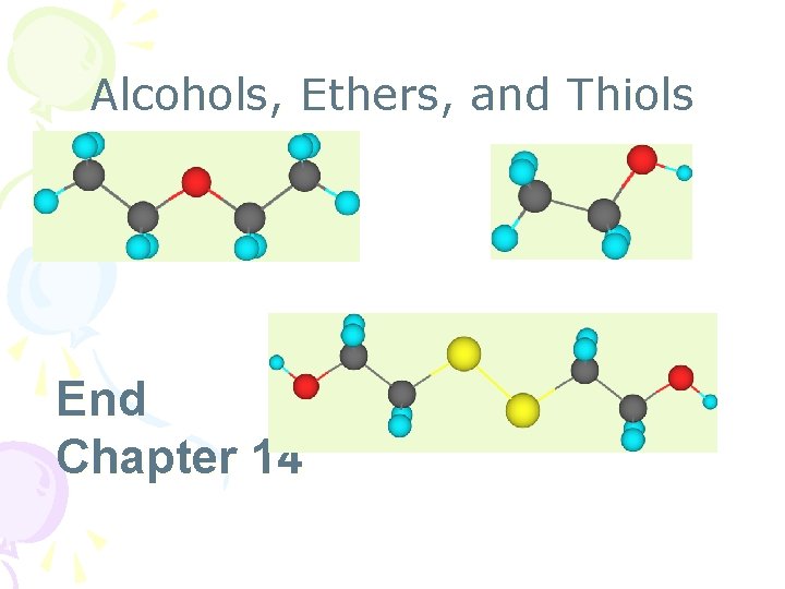 Alcohols, Ethers, and Thiols End Chapter 14 