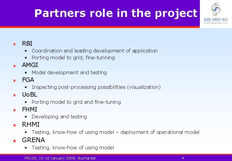 Partners role in the project RBI § Coordination and leading development of application §