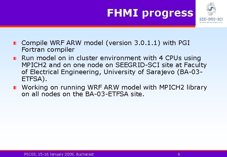 FHMI progress Compile WRF ARW model (version 3. 0. 1. 1) with PGI Fortran