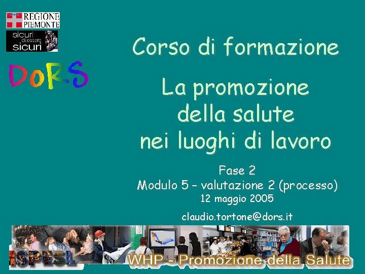 Corso di formazione La promozione della salute nei luoghi di lavoro Fase 2 Modulo