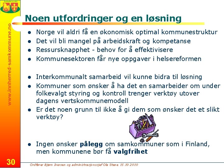 www. innherred-samkommune. no Noen utfordringer og en løsning l l l l 30 Norge