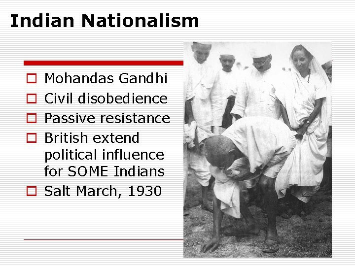 Indian Nationalism Mohandas Gandhi Civil disobedience Passive resistance British extend political influence for SOME