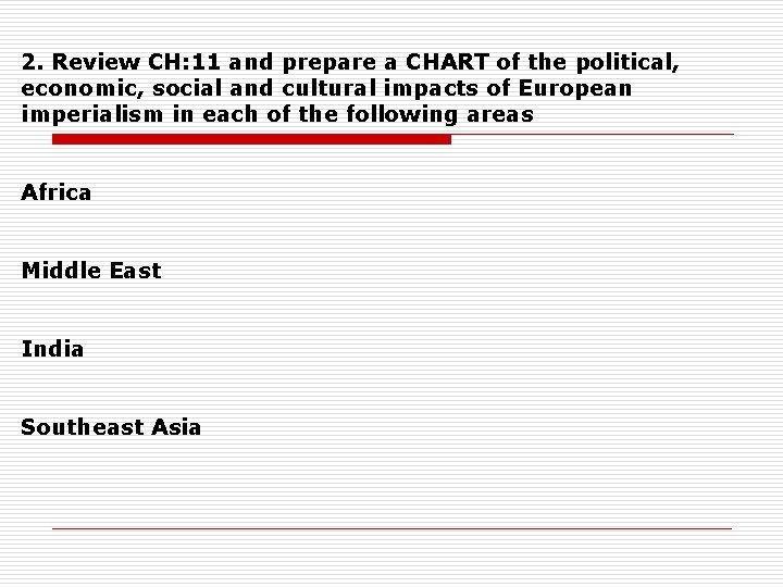 2. Review CH: 11 and prepare a CHART of the political, economic, social and