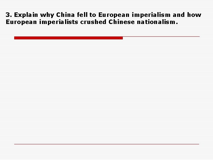 3. Explain why China fell to European imperialism and how European imperialists crushed Chinese